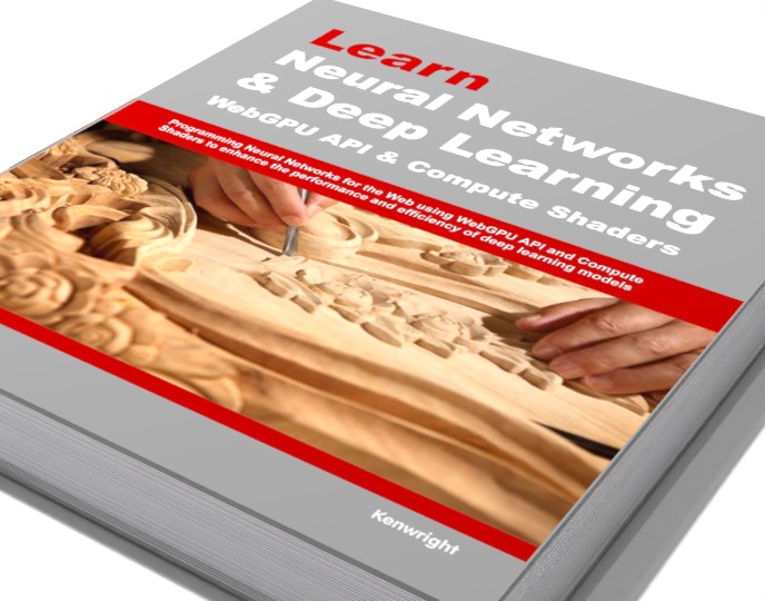 Learn Neural Networks & Deep Learning WebGPU API & Compute Shaders